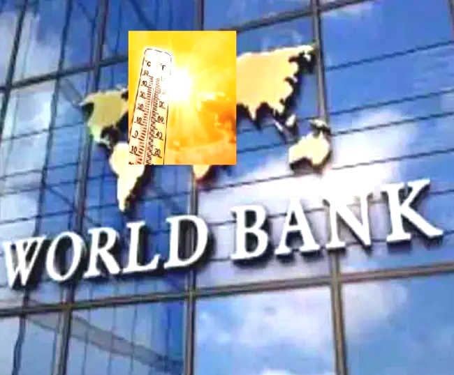 World Bank Warning heat..